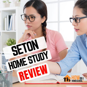 Seton Home Study Reveiw for Homeschools: Catholic, Accredited, Online