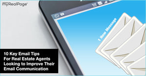 10 Key Email Tips For Real Estate Agents Looking to Improve Their Email Communication