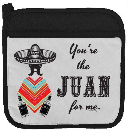 Twisted Wares Pot Holder - You're The Juan for ME - Funny Oven Mitt - Large Hot Pad 9