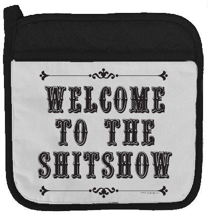 Twisted Wares Pot Holder - Welcome to The Shitshow - Funny Oven Mitt - Large Hot Pad 9