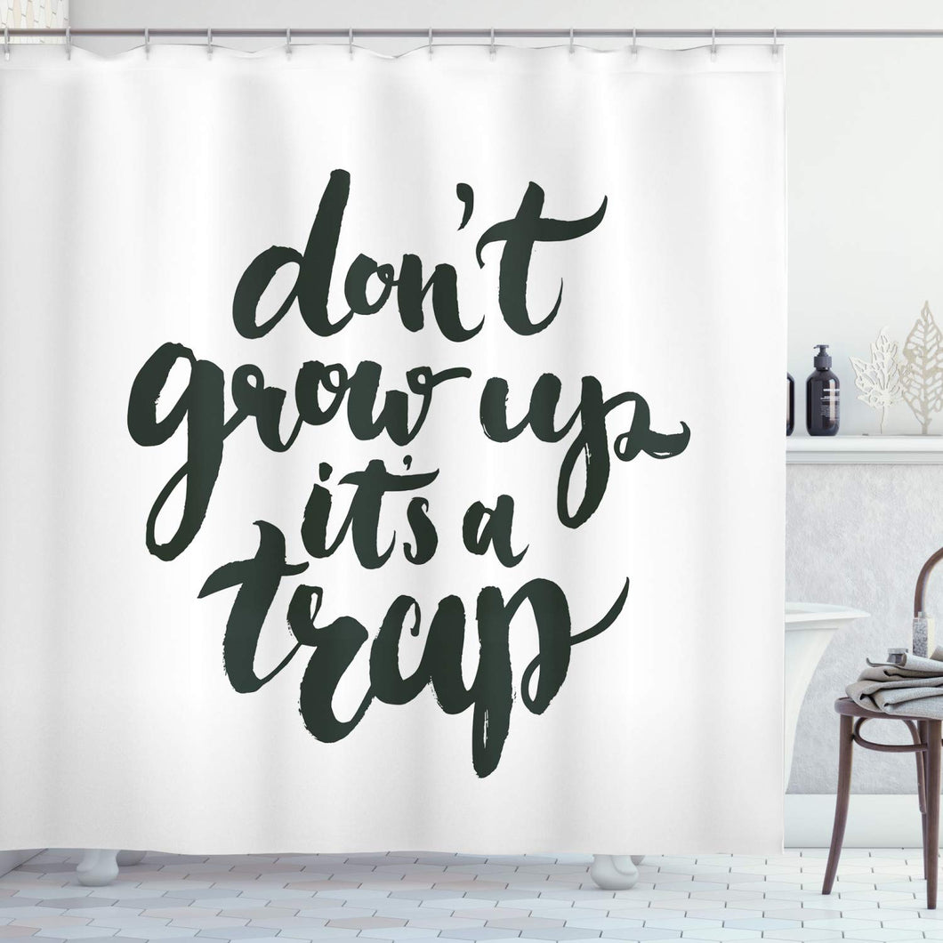 Ambesonne Saying Shower Curtain, Funny Saying Do Not Grow up It is a Trap Hand Written Style Composition, Cloth Fabric Bathroom Decor Set with Hooks, 84